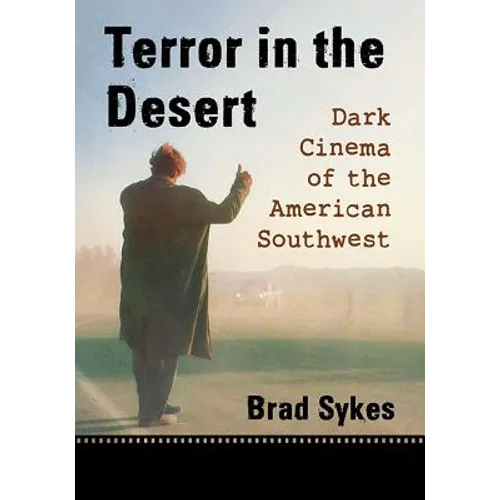Terror in the Desert: Dark Cinema of the American Southwest - Paperback