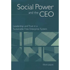 Social Power and the CEO: Leadership and Trust in a Sustainable Free Enterprise System - Hardcover