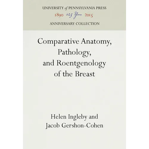Comparative Anatomy, Pathology, and Roentgenology of the Breast - Hardcover