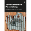 Trauma Informed Placemaking - Paperback