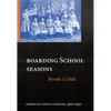 Boarding School Seasons: American Indian Families, 1900-1940 - Hardcover