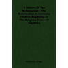 A History Of The Reformation - The Reformation In Germany From Its Beginning To The Religious Peace Of Augsburg - Paperback