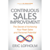 Continuous Sales Improvement: The Secret of Achieving Your Peak Sales and Personal Potential - Paperback