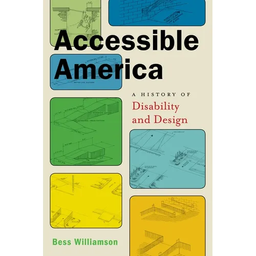 Accessible America: A History of Disability and Design - Hardcover