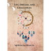 Life, Dreams, and Challenges - Paperback