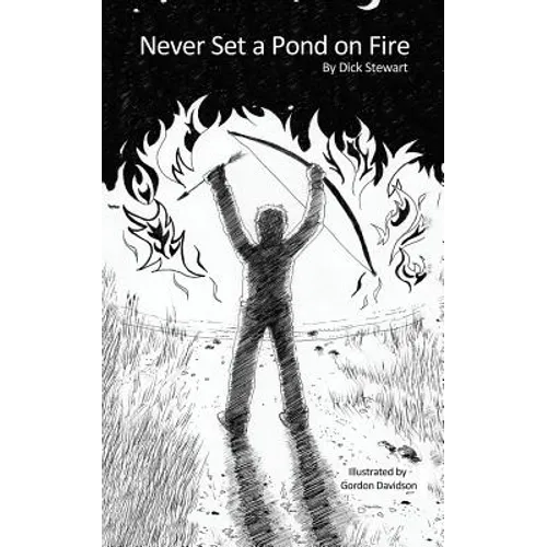 Never Set a Pond on Fire - Paperback
