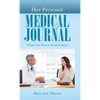 Her Personal Medical Journal: Things Your Doctor Needs to Know - Hardcover