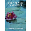 Deep Peace in Minutes: Easy Meditations and Breathwork - Paperback