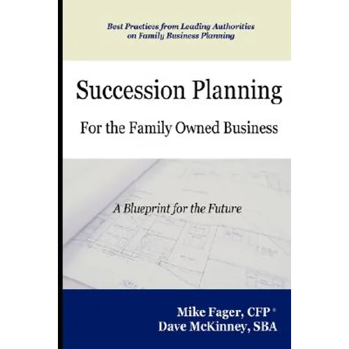 Succession Planning for the Family Owned Business - Paperback