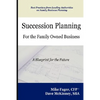 Succession Planning for the Family Owned Business - Paperback