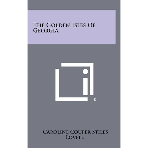 The Golden Isles Of Georgia - Hardcover