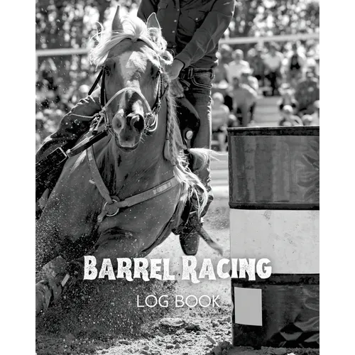 Barrel Racing Log Book - Paperback