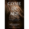 Come of Age: The Case for Elderhood in a Time of Trouble - Paperback