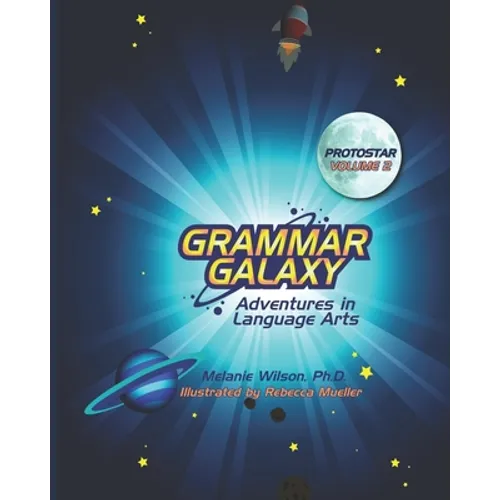 Grammar Galaxy: Protostar: Adventures in Language Arts - Paperback