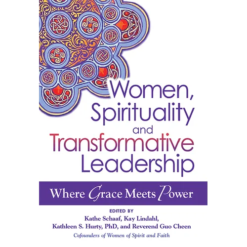 Women, Spirituality and Transformative Leadership: Where Grace Meets Power - Paperback