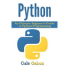 Python: An Ultimate Beginner's Guide to Python Programming - Paperback