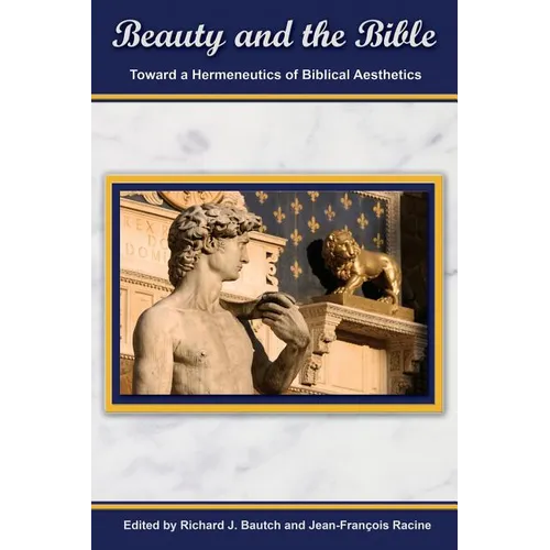 Beauty and the Bible: Toward a Hermeneutics of Biblical Aesthetics - Paperback