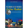 The Curious Life of Nevada's Lavere Redfield: The Silver Dollar King - Hardcover