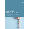 Healthcare Support Workers: A Practical Guide for Training and Development - Paperback