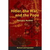 Hitler, the War, and the Pope, Revised and Expanded - Hardcover