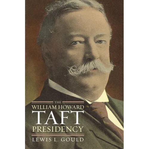 The William Howard Taft Presidency - Hardcover