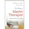 On Being a Master Therapist: Practicing What You Preach - Paperback