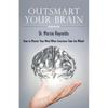 Outsmart Your Brain: How to Master Your Mind When Emotions Take the Wheel - Paperback