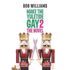 Make The Yuletide Gay 2: The Novel - Paperback