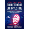 Retire Early with Bulletproof Etf Investing: Complete Guide to ETF Investing for Stress-Free Retirement - Paperback
