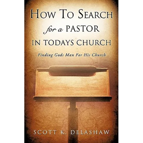 How to Search for a Pastor in Todays Church - Paperback