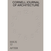 Cornell Journal of Architecture 12: After - Paperback