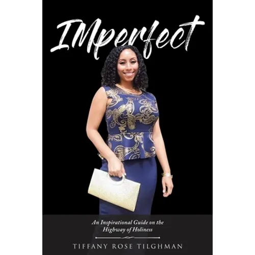 IMperfect: An Inspirational Guide on the Highway of Holiness - Paperback