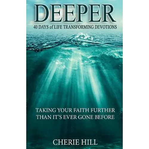 Deeper (Taking Your Faith Further Than It's Ever Gone Before) - Paperback