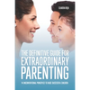 The Definitive Guide for Extraordinary Parenting: 14 Unconventional Principles to Raise Successful Children - Paperback