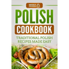 Polish Cookbook: Traditional Polish Recipes Made Easy - Paperback