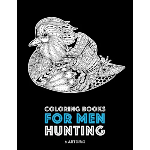 Coloring Books for Men: Hunting: Detailed Hunting Designs For Relaxation and Stress Relief; Complex Zendoodle Animal Designs For Guys - Paperback