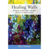 Healing Walls: Bringing artful color and light where it is most needed. - Paperback