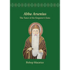 Abba Arsenius: The Tutor of the Emperor's Sons - Paperback