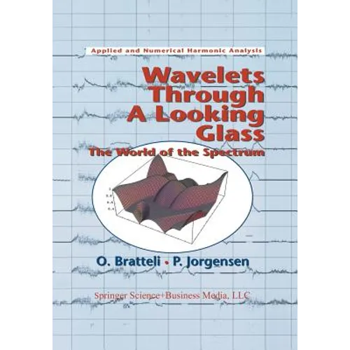 Wavelets Through a Looking Glass: The World of the Spectrum - Paperback