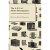 The A B C Of Photo-Micrography; A Practical Handbook For Beginners - Paperback