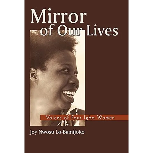 Mirror of Our Lives: Voices of Four Igbo Women - Paperback