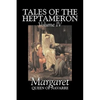 Tales of the Heptameron, Vol. IV of V by Margaret, Queen of Navarre, Fiction, Classics, Literary, Action & Adventure - Hardcover