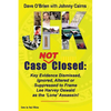JFK Case NOT Closed: Key Evidence Dismissed, Ignored, Altered or Suppressed to Frame Lee Harvey Oswald as the 'Lone' Assassin! - Paperback