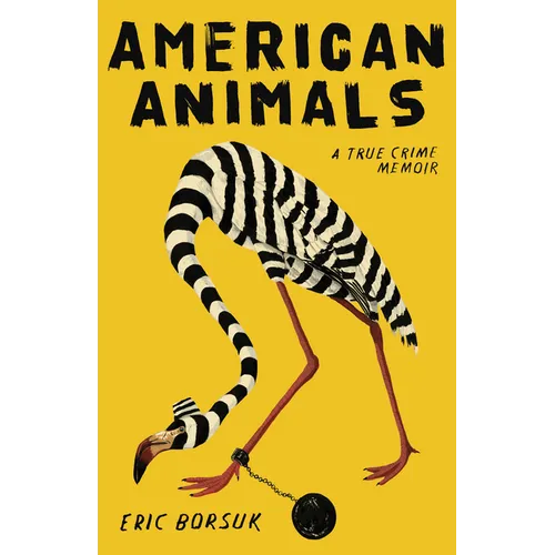 American Animals: A True Crime Memoir - Paperback
