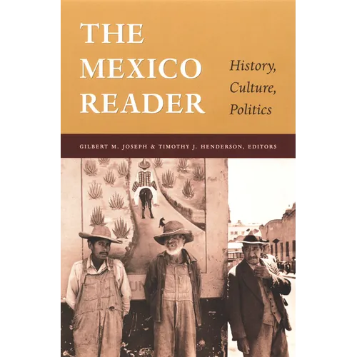 The Mexico Reader: History, Culture, Politics - Paperback