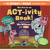 We Are in an Act-Ivity Book!: An Elephant & Piggie Theatrical Event - Paperback