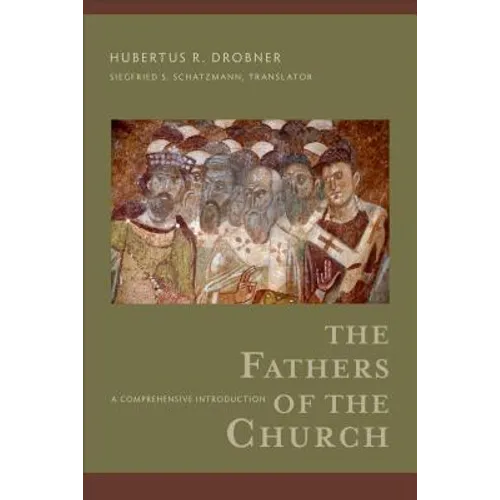 The Fathers of the Church: A Comprehensive Introduction - Paperback