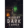 In Every Dark Corner: Horror Stories - Paperback