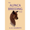 The Alpaca Breeding Book: Alpaca Reproduction and Behavior - Paperback