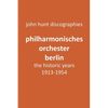 Philharmonisches Orchester Berlin, the historic years, 1913-1954. (Berlin Philharmonic Orchestra). - Paperback